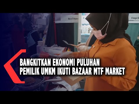 Bangkitkan Ekonomi Puluhan Umkm Ikuti Bazaar MTF Market