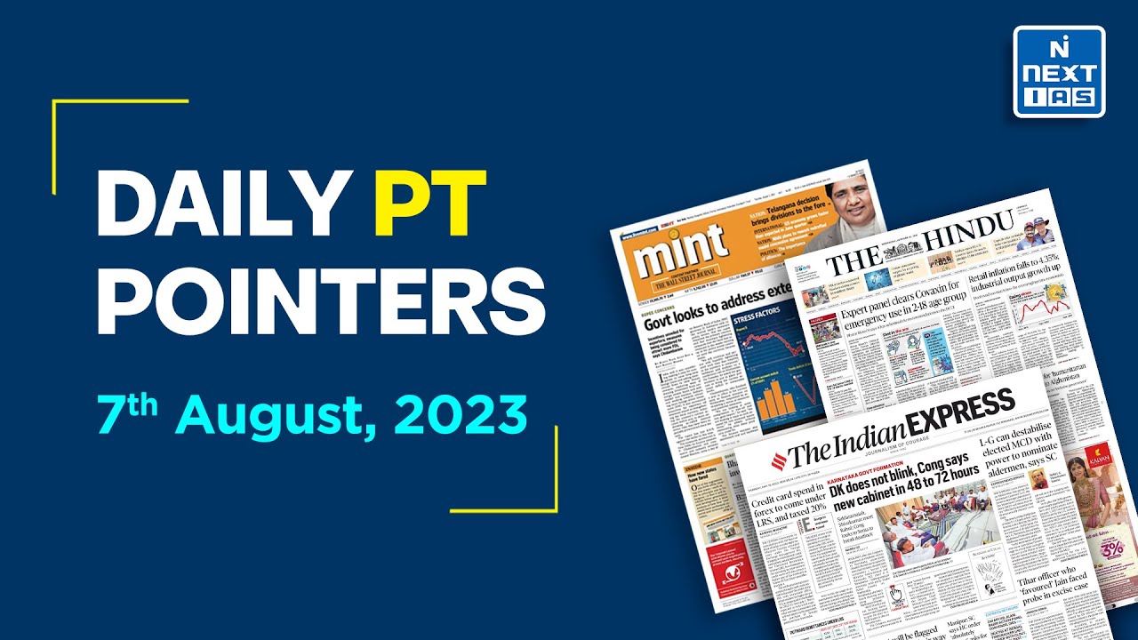 7 Aug 2023, Current Affairs | The Hindu Analysis | Daily Current Affairs | UPSC Prelims 2024