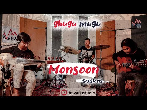 Svana Monsoon Session Live - ghugu mugu Ep 1
