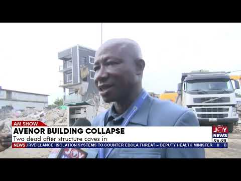 Avenor building collapse: Two dead after structure caves in. #JoyNews | #AMShow