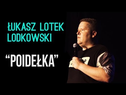 Łukasz "Lotek" Lodkowski -  Poidełka | Stand-Up | 2018