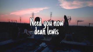 dean lewis - Need you now [Lyrics]