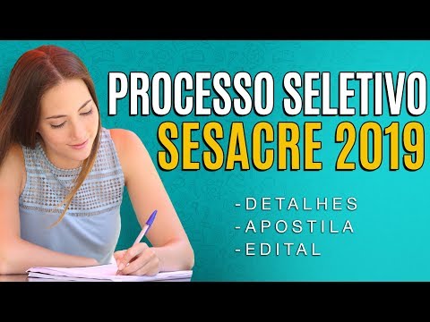 Processo seletivo SESACRE 2019 - Edital, Inscrição e Apostilas