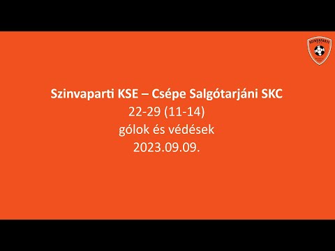 Szinvaparti KSE - Csépe Salgótarjáni SKC gólok és védések 20230909