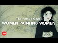 The Female Gaze How Women Artists Change What We See I Behind The Masterpiece