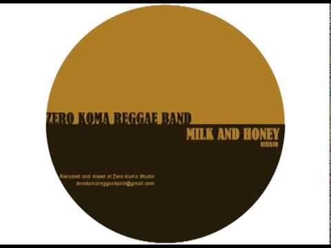 Milk and Honey Riddim - Zero Koma Reggae Band