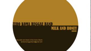 Milk and Honey Riddim - Zero Koma Reggae Band