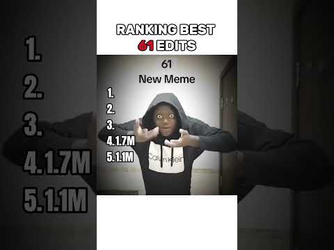Ranking Best 61 meme edits