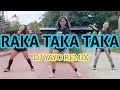 RAKA TAKA TAKA TIKTOK DJ YAYO REMIX
