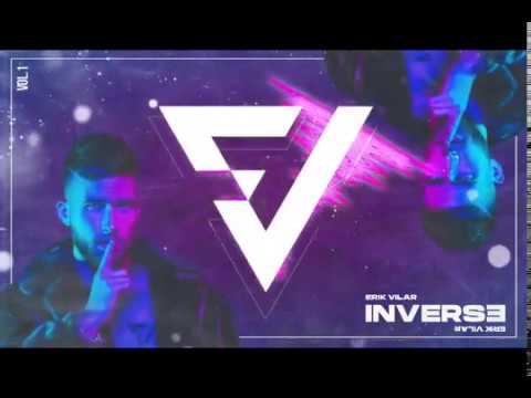 Dj Erik Vilar - INVERSE (tech house / Techno)