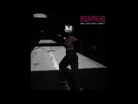 2WEI, Edda Hayes, Abbott - "Disappear" (Official Lyric Video)
