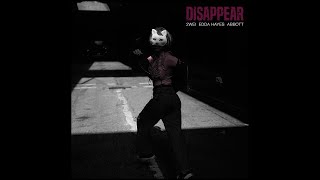 2WEI, Edda Hayes, Abbott - &quot;Disappear&quot; (Official Lyric Video)