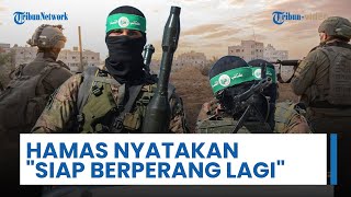 Hamas Nyatakan Siap Perang Lagi seusai Gencatan Senjata Gagal, Sebut Tak Ingin jadi 'Lebanon Baru'