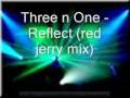 three n one - Reflect (red jerry mix) 