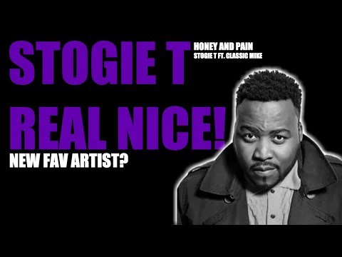 STOGIE T - HONEY AND PAIN FT. MIKE CLASSIC REACTION