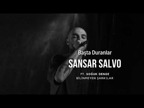 Sansar Salvo ft. Soğuk Denge - Başta Duranlar (Bilinmeyenleriyle Sansar Salvo)