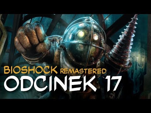 Zagrajmy w BioShock Remastered odc.17 "Kontrola umysłu"