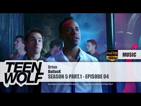 DallasK - Orion | Teen Wolf 5x04 Music [HD]