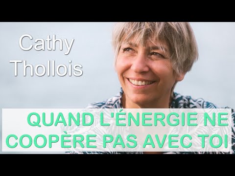 Quand l'énergie ne coopère pas avec toi