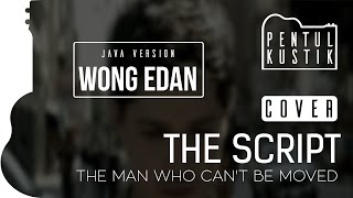Download lagu The Man Who Can't be Moved - The Script (Pentul Kustik accoustic cover) Javanese version: Wong Edan mp3