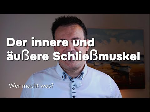 Der innere und äußere Schließmuskel – wer macht was?