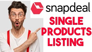 How to list products on Snapdeal Seller account|Products listing on Snapdeal|Snapdeal seller account