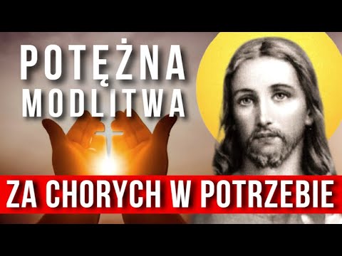 POTĘŻNA MODLITWA O UZDROWIENIE CHORYCH ❤️🙏❤️ ZA CHORYCH, CIERPIĄCYCH, W POTRZEBIE. JEZU UFAM TOBIE.