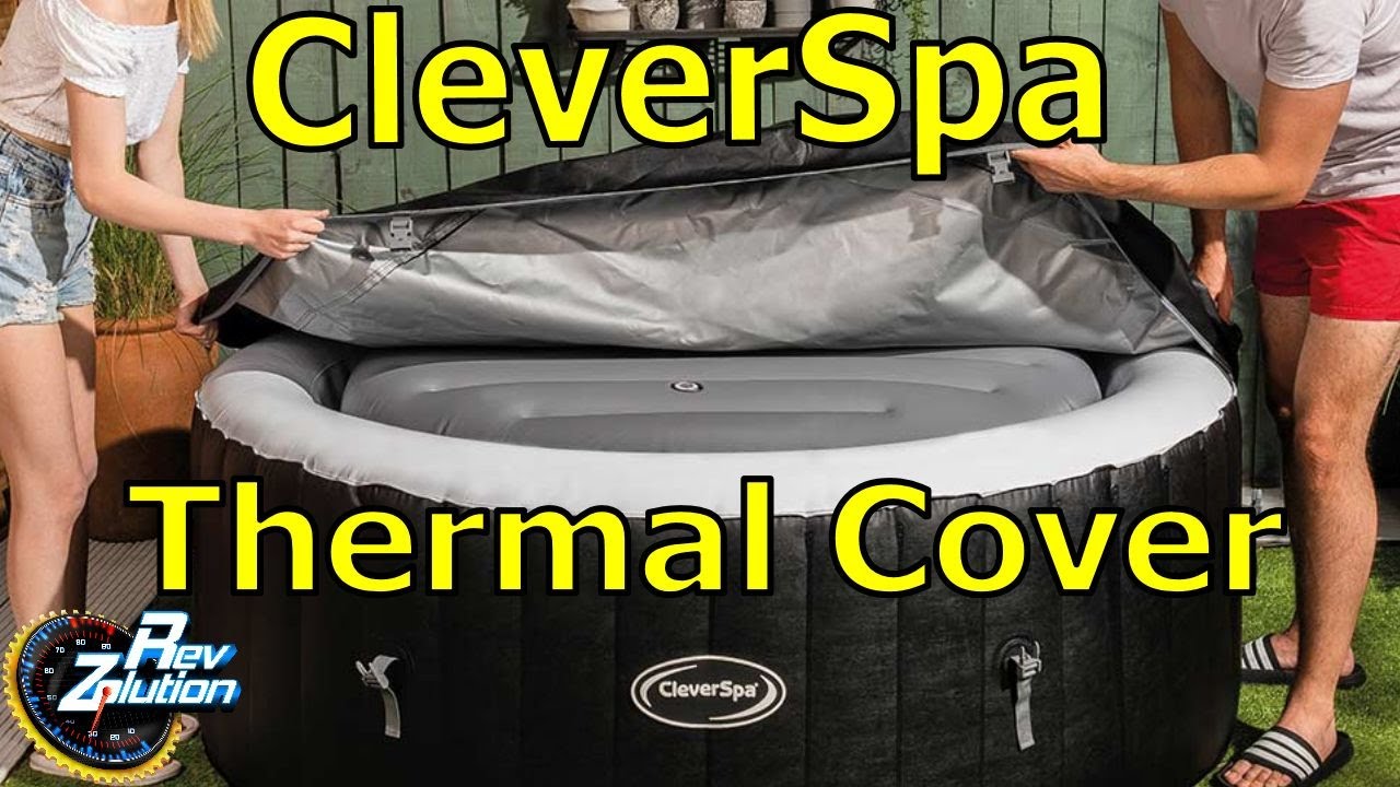CleverSpa Hot Tub Thermal Cover - Is It Really Any Good