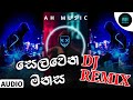 Selawena Manasa Dj Remix Ayesh Hirushan Music