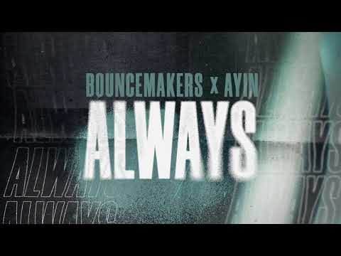 BounceMakers x Ayin - Always