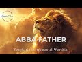 Prophetic Warfare Prayer Instrumental ABBA FATHER