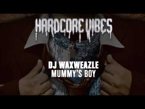 DJ Waxweazle - Mummy's Boy