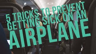 5 tricks to prevent getting sick on an airplane