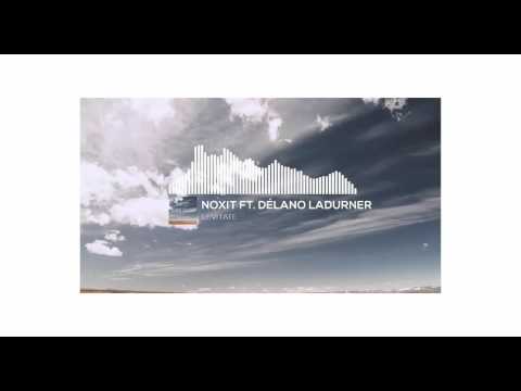 Noxit Ft. Délano Ladurner - Levitate (Original Mix)