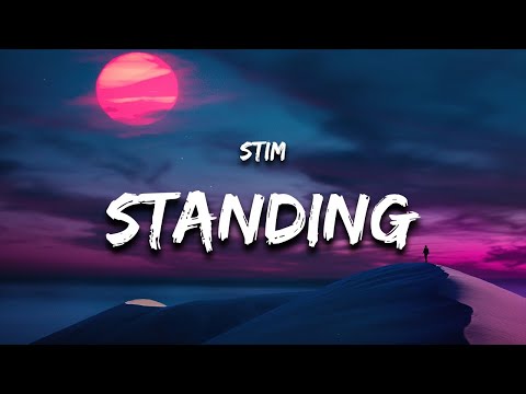 STIM & RJ Pasin - standing (Lyrics) "if i lose it all reborn from the wreckage"