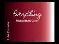 Everything Michael Buble Cover By Luke Forrester