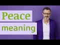 Peace | Meaning of peace