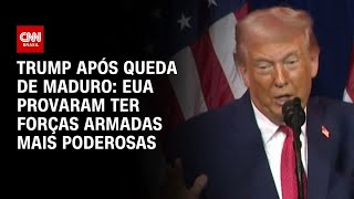 “EUA provaram ter Forças Armadas mais poderosas”, diz Trump após queda de Maduro | BASTIDORES CNN