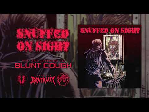 SNUFFED ON SIGHT - Blunt Cough | BRUTAL MIND PROMOTION
