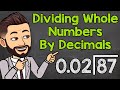 How to Divide a Whole Number by a Decimal | Math with Mr. J