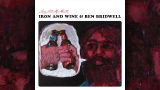 Iron & Wine and Ben Bridwell - Bullet Proof Soul
