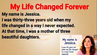 Learn English With Story 🔥My Life Changed Forever ||Level 3 English Listening & Speaking Practice