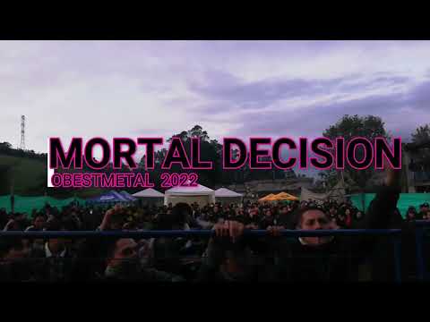 MORTAL DECISION (OBESTMETALL 2022 )