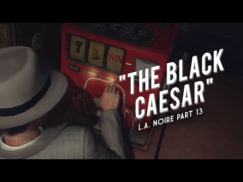 L.A. Noire Part 13 - The Black Caesar