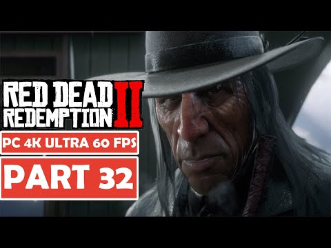 Red Dead Redemption 2 GAMEPLAY WALKTHROUGH PART 32 NO COMMENTARY 4K