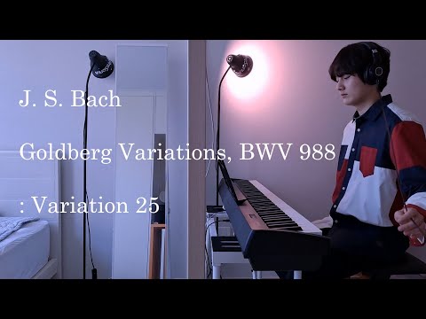 바흐 - 골드베르크 변주곡 : 25번 / J. S. Bach - Goldberg Variations, BWV 988 : Variation 25