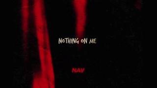 NAV - Nothing On Me