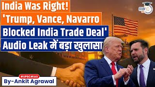 Trump, Vance Stalled Trade Deal With India: US Senator's Leaked Audio | Ankit Agrawal Study IQ