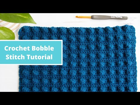 Crochet Bobble Stitch Video Tutorial