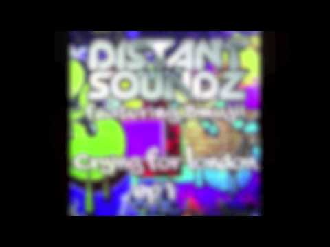 DISTANT SOUNDZ Featuring: Smujji "Crying For London" (HouseFly Remix)